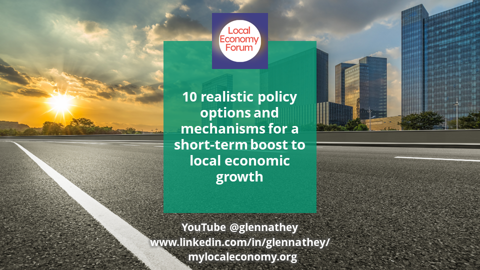 S2E5: Debates – 10 realistic policy options and mechanisms for a short-term boost to local economic growth
